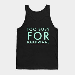 Fasbytes Typography Too Busy For Baakwaas Tank Top